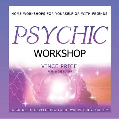 Psychic Workshop Audibook, by Vince Price