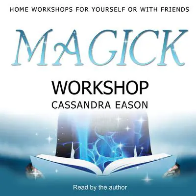 Magick Workshop Audibook, by Cassandra Eason