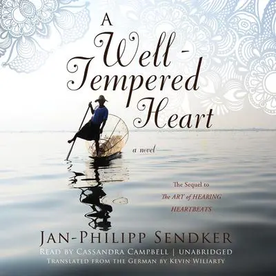 A Well-Tempered Heart: A Novel Audibook, by Jan-Philipp Sendker