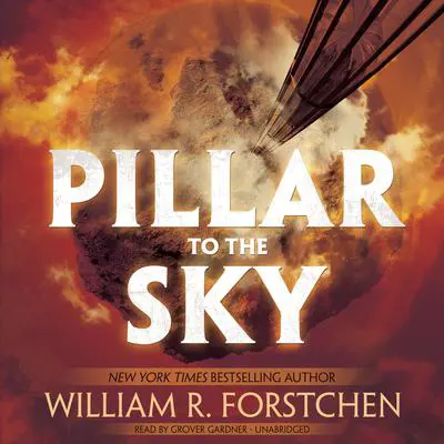 Pillar to the Sky Audibook, by William R. Forstchen