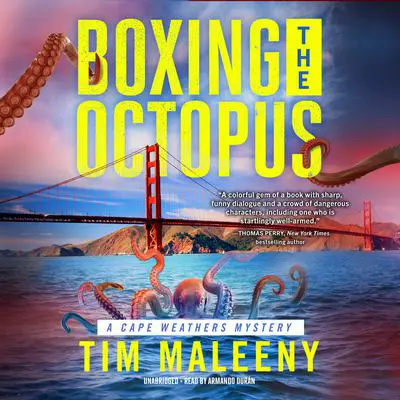 Boxing the Octopus: A Cape Weathers Mystery Audibook, by Tim Maleeny
