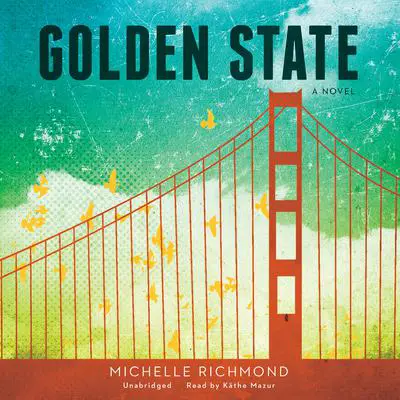 Golden State: A Novel Audibook, by Michelle Richmond