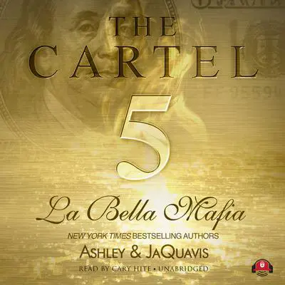 The Cartel 5: La Bella Mafia Audibook, by Ashley &amp; JaQuavis