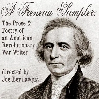 A Freneau Sampler: The Prose and Poetry of Revolutionary War Writer Philip Freneau Audibook, by Joe Bevilacqua