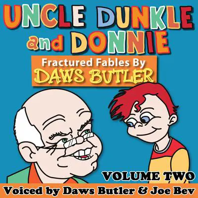 Uncle Dunkle and Donnie, Vol. 2: More Fractured Fables by Daws Butler Audibook, by Charles Dawson Butler
