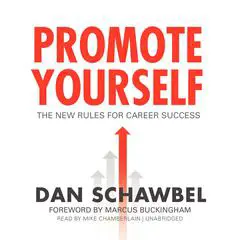 Promote Yourself: The New Rules for Career Success Audibook, by Dan Schawbel