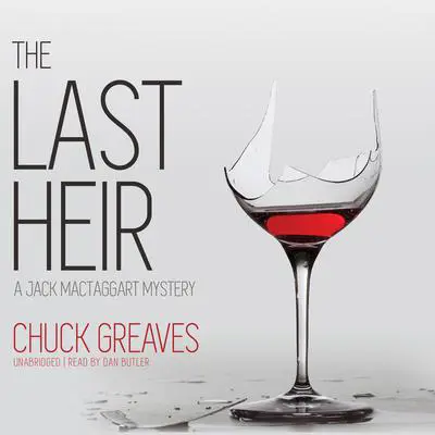 The Last Heir: A Jack MacTaggart Mystery Audibook, by Chuck Greaves