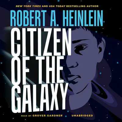 Citizen of the Galaxy Audibook, by Robert A. Heinlein