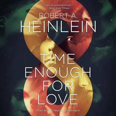 Time Enough for Love: The Lives of Lazarus Long Audibook, by Robert A. Heinlein