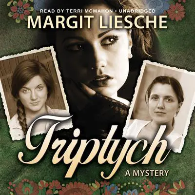 Triptych: A Mystery Audibook, by Margit Liesche