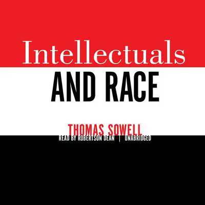 Intellectuals and Race Audibook, by Thomas Sowell