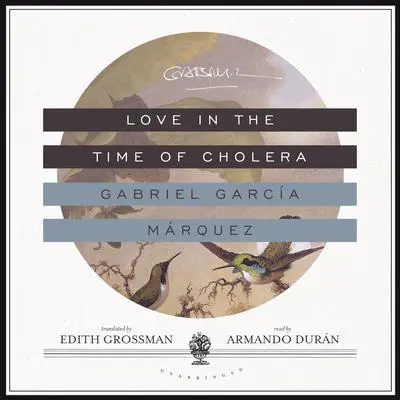 Love in the Time of Cholera Audibook, by Gabriel García Márquez