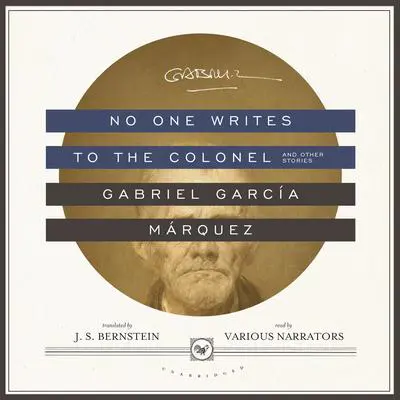 No One Writes to the Colonel, and Other Stories Audibook, by Gabriel García Márquez