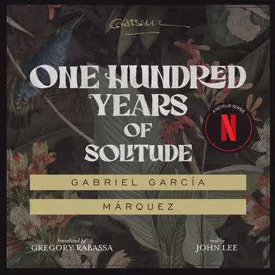 One Hundred Years of Solitude Audibook, by Gabriel García Márquez