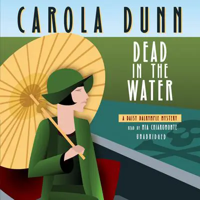 Dead in the Water: A Daisy Dalrymple Mystery Audibook, by Carola Dunn