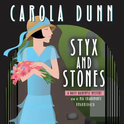 Styx and Stones: A Daisy Dalrymple Mystery Audibook, by Carola Dunn