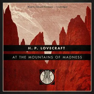 At the Mountains of Madness Audibook, by H. P. Lovecraft