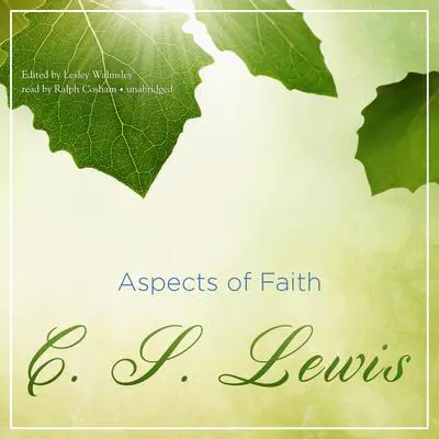 Aspects of Faith Audibook, by C. S. Lewis