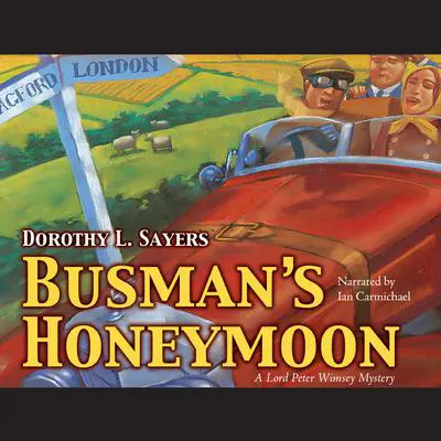 Busman’s Honeymoon Audibook, by Dorothy L. Sayers
