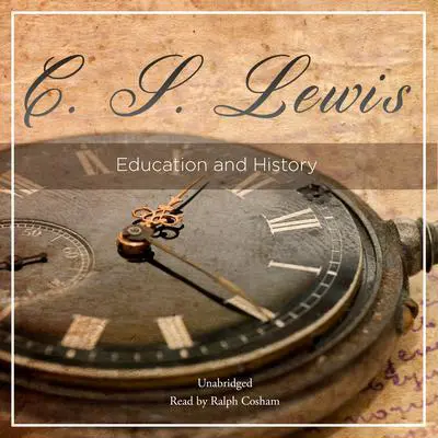 Education and History Audibook, by C. S. Lewis