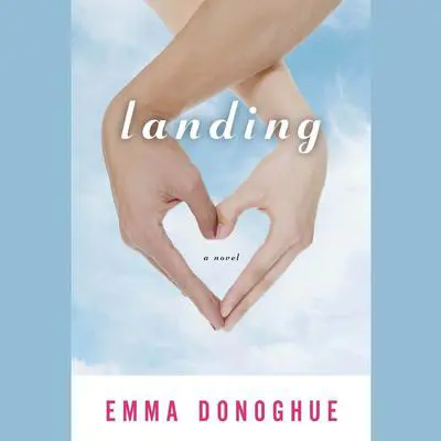 Landing Audibook, by Emma Donoghue