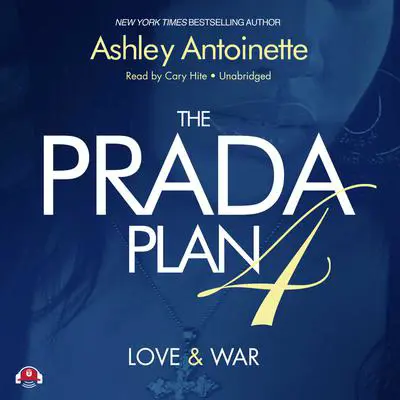 The Prada Plan 4: Love & War Audibook, by Ashley Antoinette