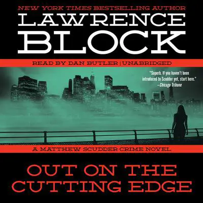 Out on the Cutting Edge: A Matthew Scudder Crime Novel Audibook, by Lawrence Block