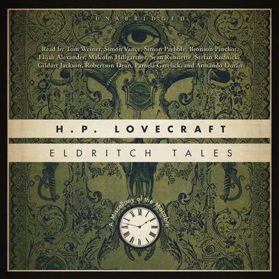 Eldritch Tales: A Miscellany of the Macabre Audibook, by H. P. Lovecraft