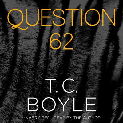 Question 62 Audibook, by T. C. Boyle