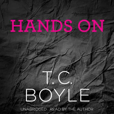 Hands On Audibook, by T. C. Boyle