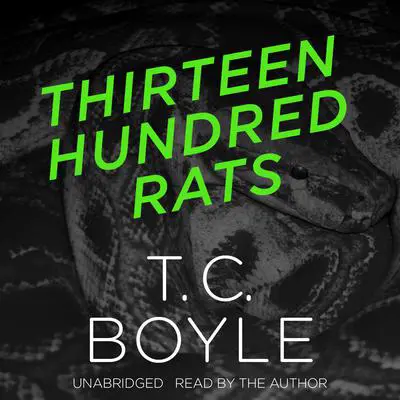 Thirteen Hundred Rats Audibook, by T. C. Boyle