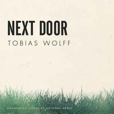 Next Door Audibook, by Tobias Wolff