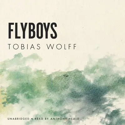Flyboys Audibook, by Tobias Wolff