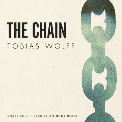 The Chain Audibook, by Tobias Wolff