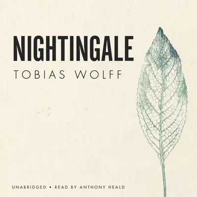 Nightingale Audibook, by Tobias Wolff