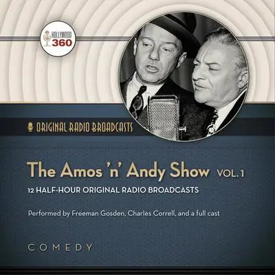 The Amos ’n’ Andy Show, Vol. 1 Audibook, by Hollywood 360