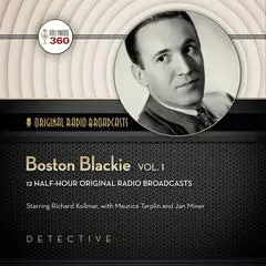 Boston Blackie, Vol. 1 Audibook, by Hollywood 360
