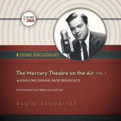 The Mercury Theatre on the Air, Vol. 1 Audibook, by Hollywood 360