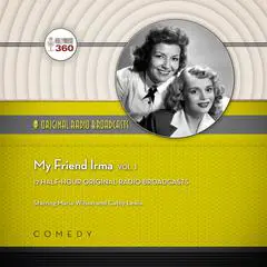 My Friend Irma, Vol. 1 Audibook, by Hollywood 360