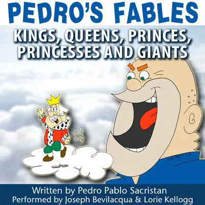 Pedro’s Fables: Kings, Queens, Princes, Princesses, and Giants Audibook, by Pedro Pablo Sacristán