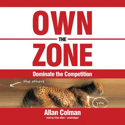 Own the Zone: Dominate the Competition Audibook, by Allan Colman