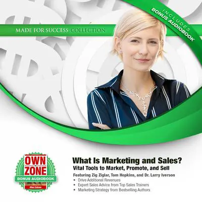 What Is Marketing and Sales?: Vital Tools to Market, Promote, and Sell Audibook, by Zig Ziglar