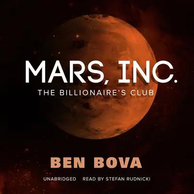 Mars, Inc.: The Billionaire’s Club Audibook, by Ben Bova