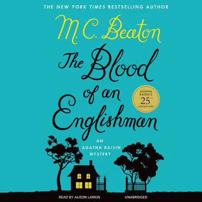 The Blood of an Englishman: An Agatha Raisin Mystery Audibook, by M. C. Beaton