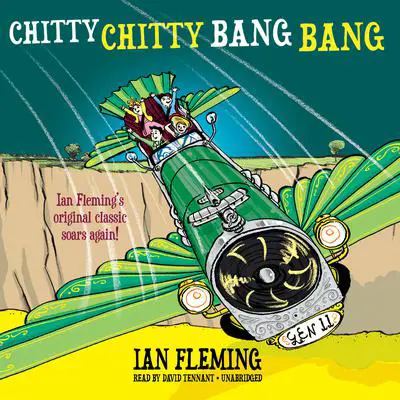 Chitty Chitty Bang Bang: The Magical Car Audibook, by Ian Fleming