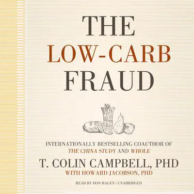 The Low-Carb Fraud Audibook, by T. Colin Campbell