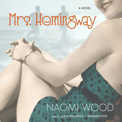 Mrs. Hemingway Audibook, by Naomi Wood