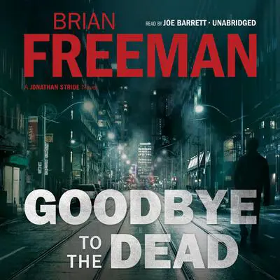 Goodbye to the Dead: A Jonathan Stride Novel Audibook, by Brian Freeman