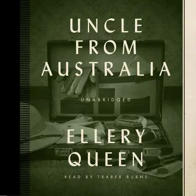 Uncle from Australia Audibook, by Ellery Queen