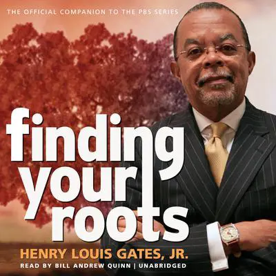 Finding Your Roots: The Official Companion to the PBS Series Audibook, by Henry Louis Gates